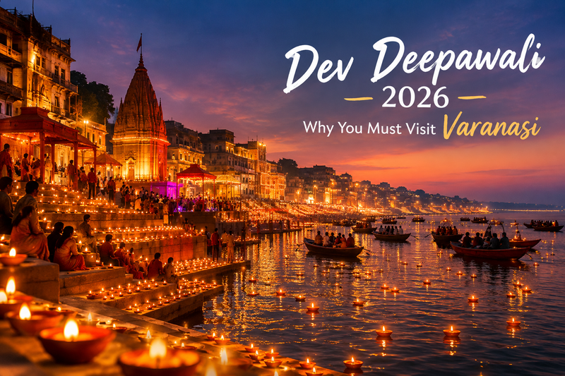 DEV DEEPAWALI 2026: WHY YOU MUST VISIT VARANASI